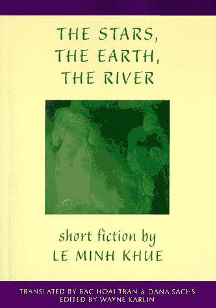 The Stars, The Earth, The River by Lê Minh Khuê